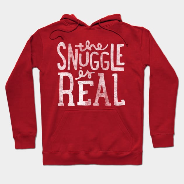 The Snuggle Is Real Hoodie by cabinsupply